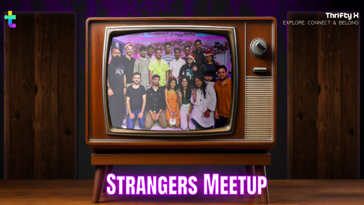Thrifty X Strangers Meet | Delhi