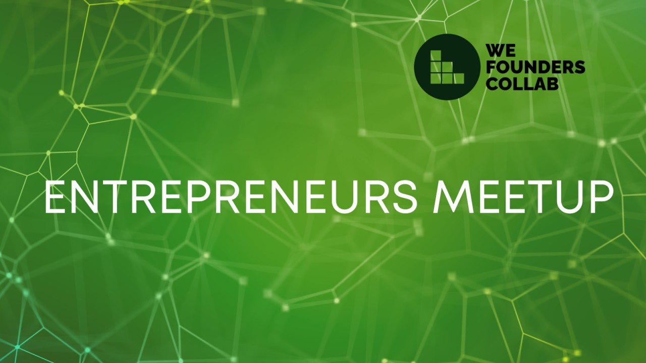 Entrepreneurs Meetup by We Founders Collab 2025