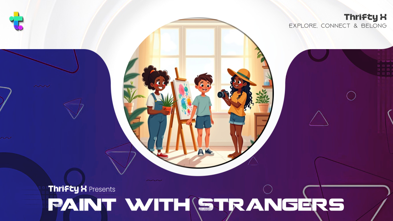 Paint with Strangers - Presented by Thrifty X | Ahmedabad