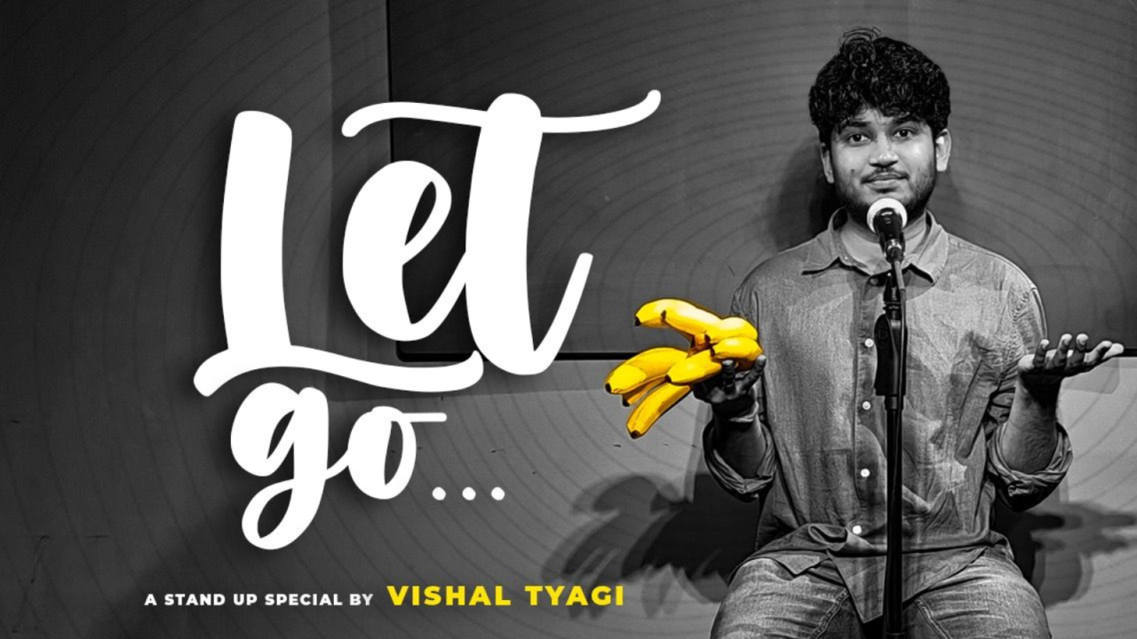 Let Go by Vishal Tyagi | Standup Comedy Show