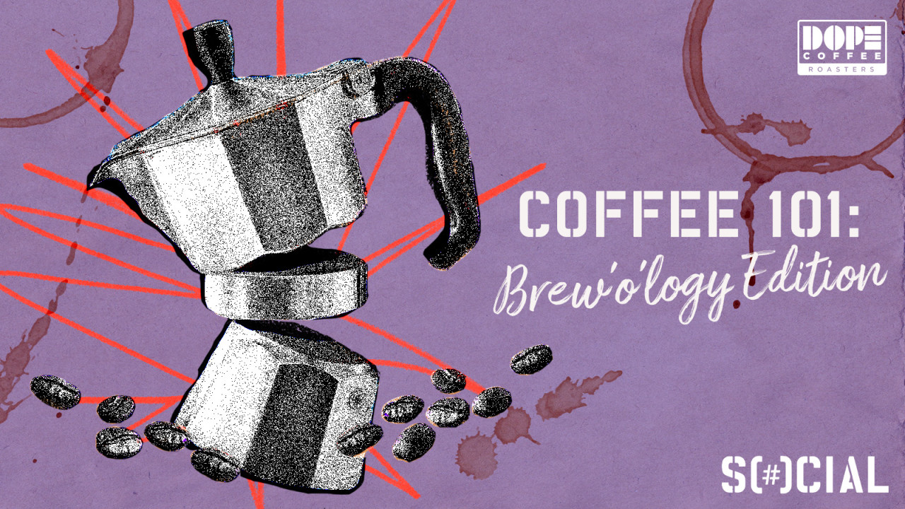 Coffee 101:- Brew'o'logy Edition ft. DOPE Coffee | Khar