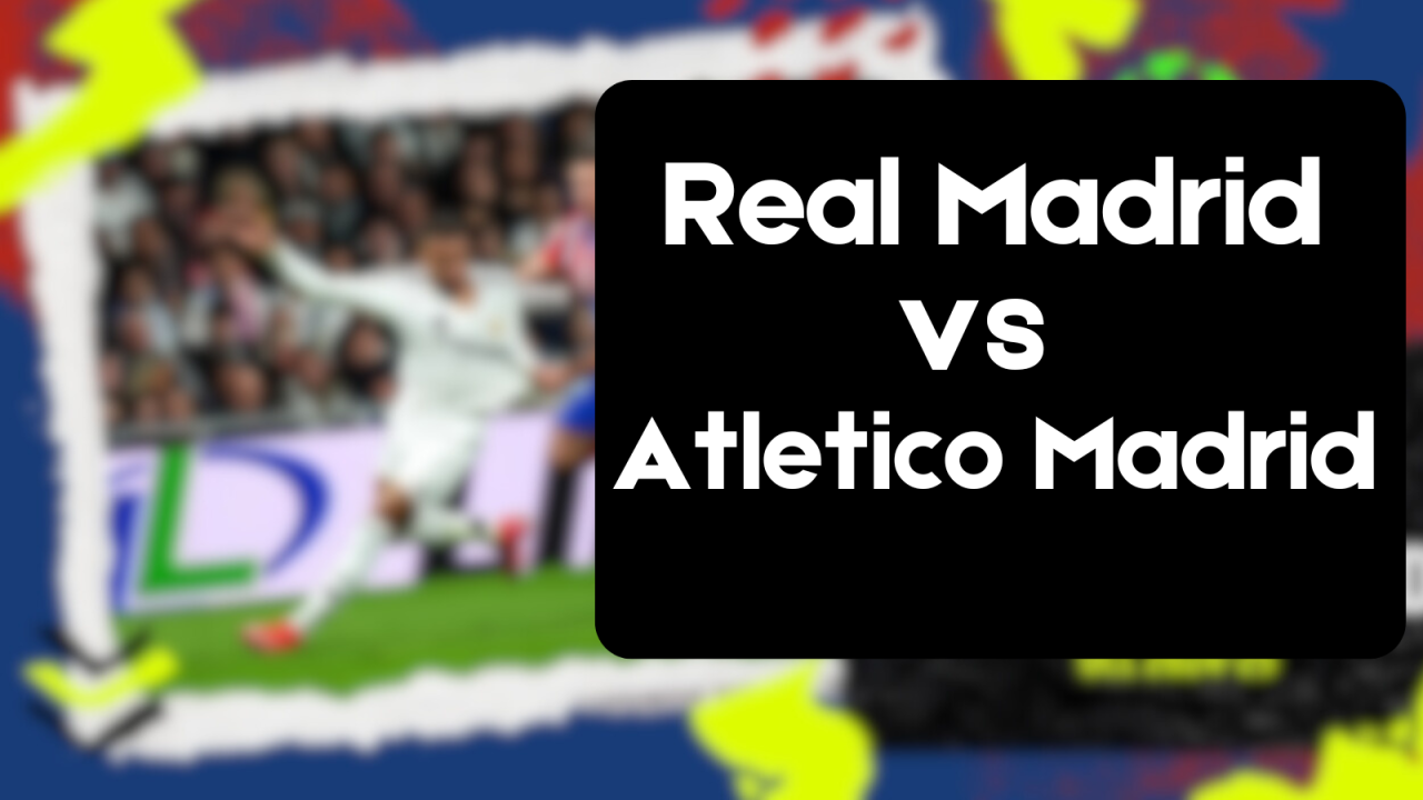 Screening Of Real Madrid vs Atletico Madrid