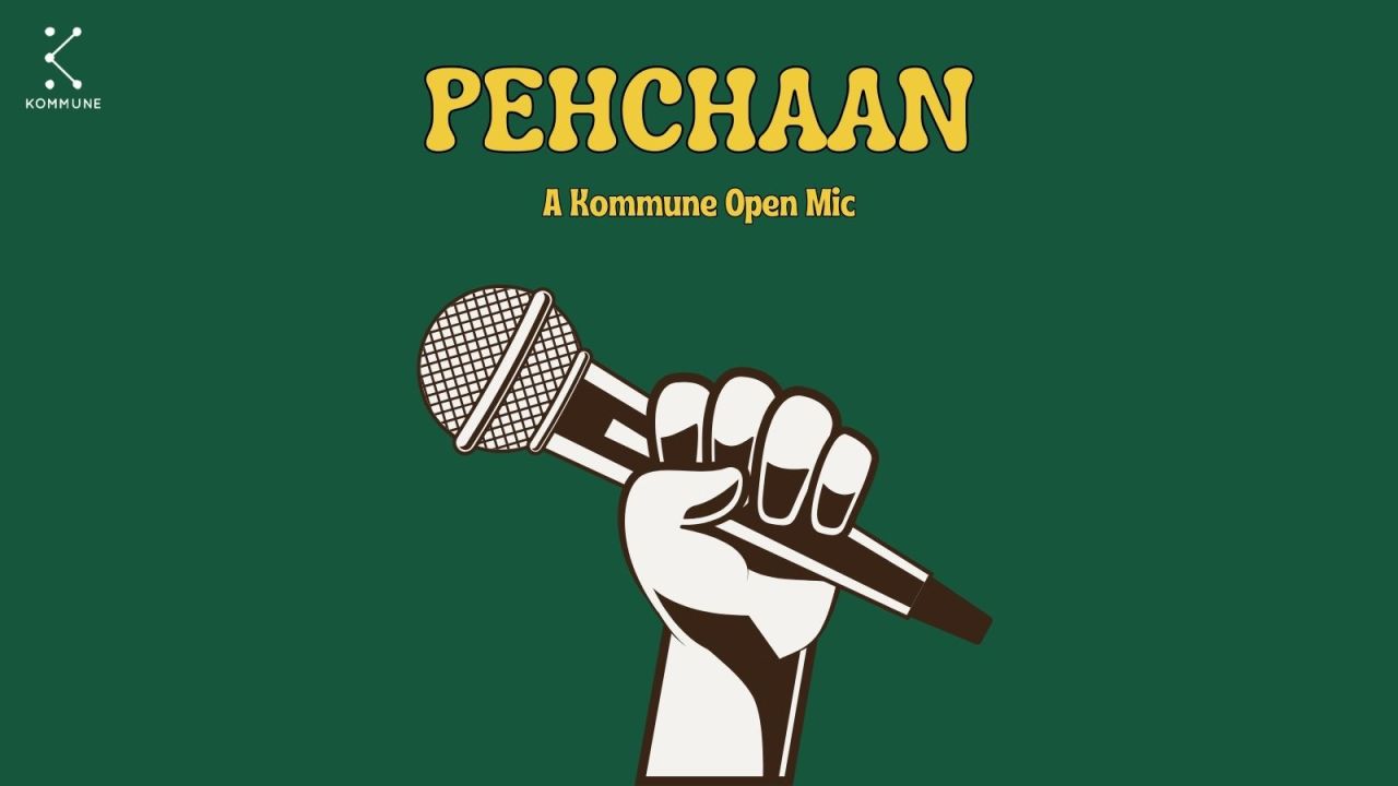 Pehchaan: A Kommune Open Mic