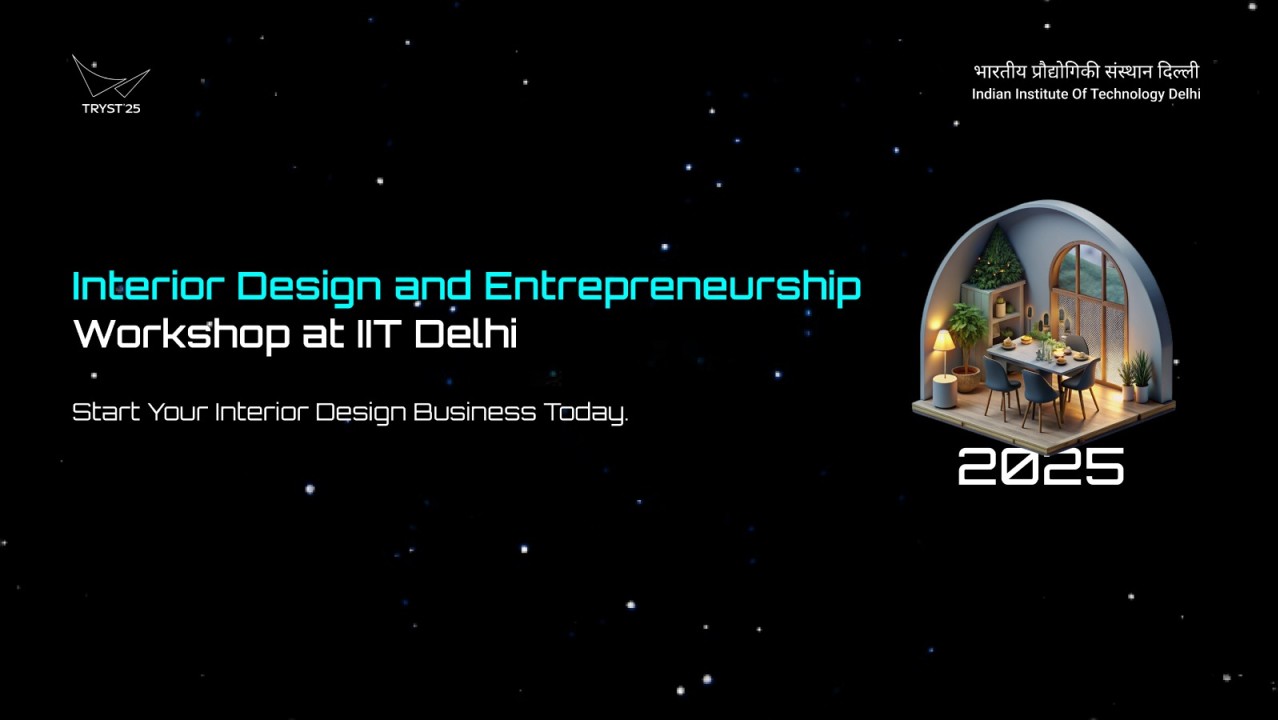 Interior Design and Entrepreneurship Workshop | IIT Delhi