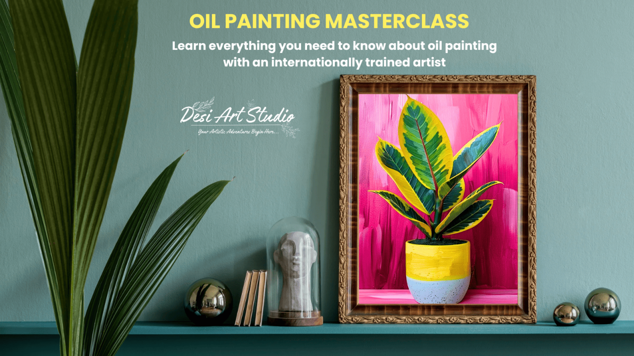 Introduction to Oil Painting | Desi Art Studio