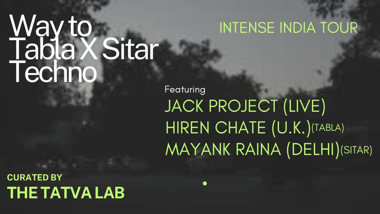 Intense India Tour - Techno X Tabla X Sitar