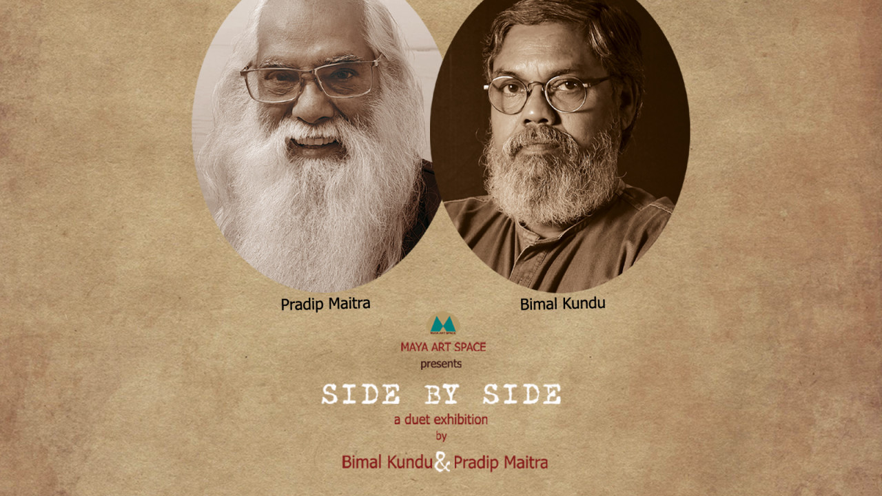 SIDE BY SIDE – A Duet Art Exhibition by Bimal Kundu & Pradip Maitra