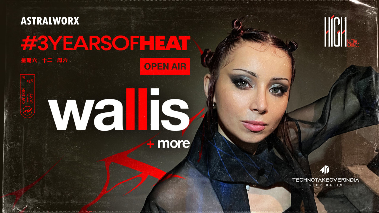 #3YEARSOFHEAT ft. Wallis - presented by Astralworx