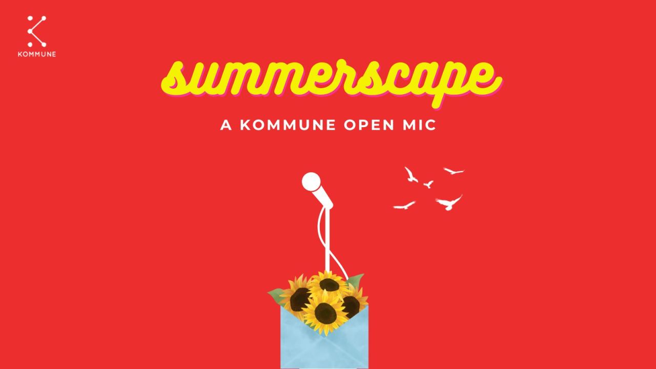 Summerscape: A Kommune Open Mic