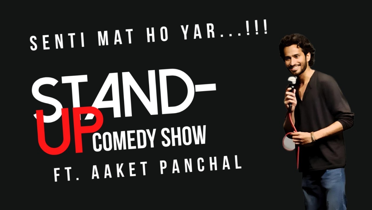 Senti Mat Ho Yar - A Standup Comedy Show
