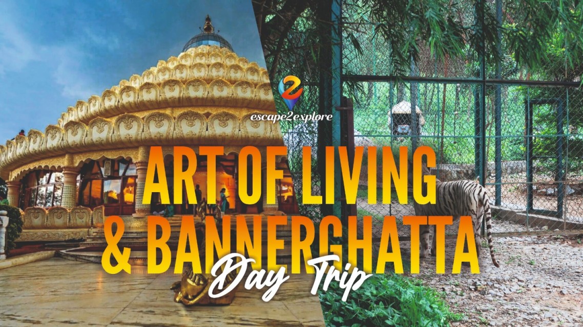 Art of Living & Bannerghatta Safari One Day Trip