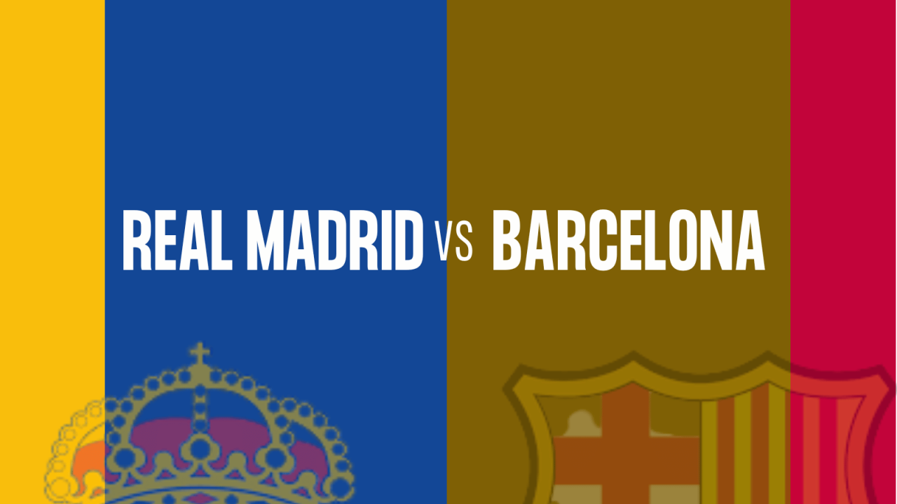 Screening of Real Madrid vs Barcelona