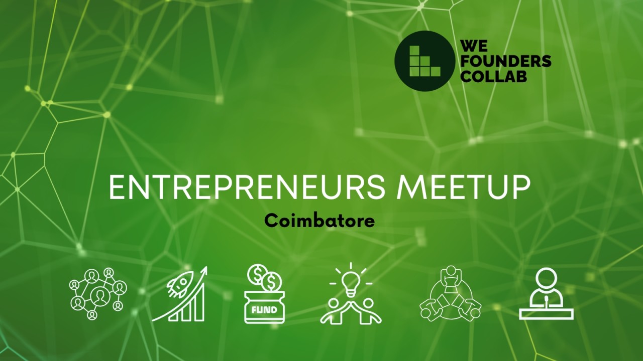 Entrepreneurs Meetup by We Founders Collab | Coimbatore