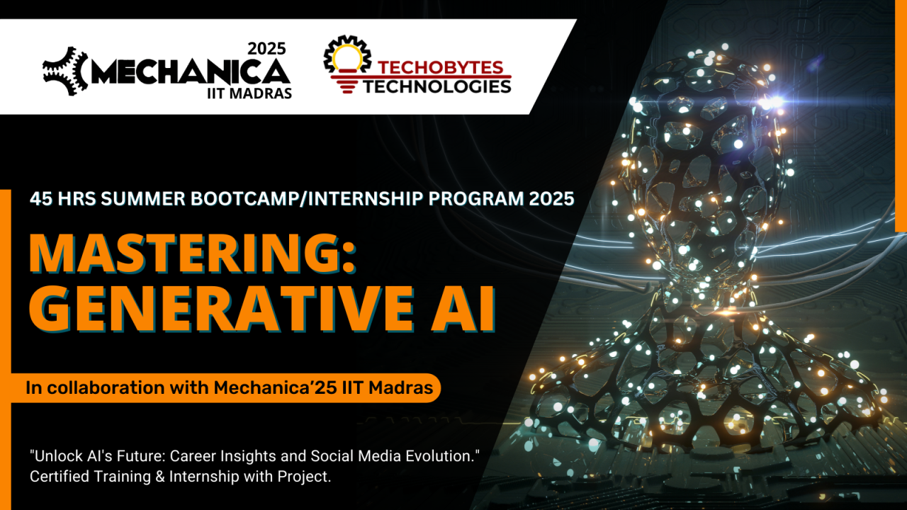 Generative AI a 45 Hours Bootcamp/Internship Program'25