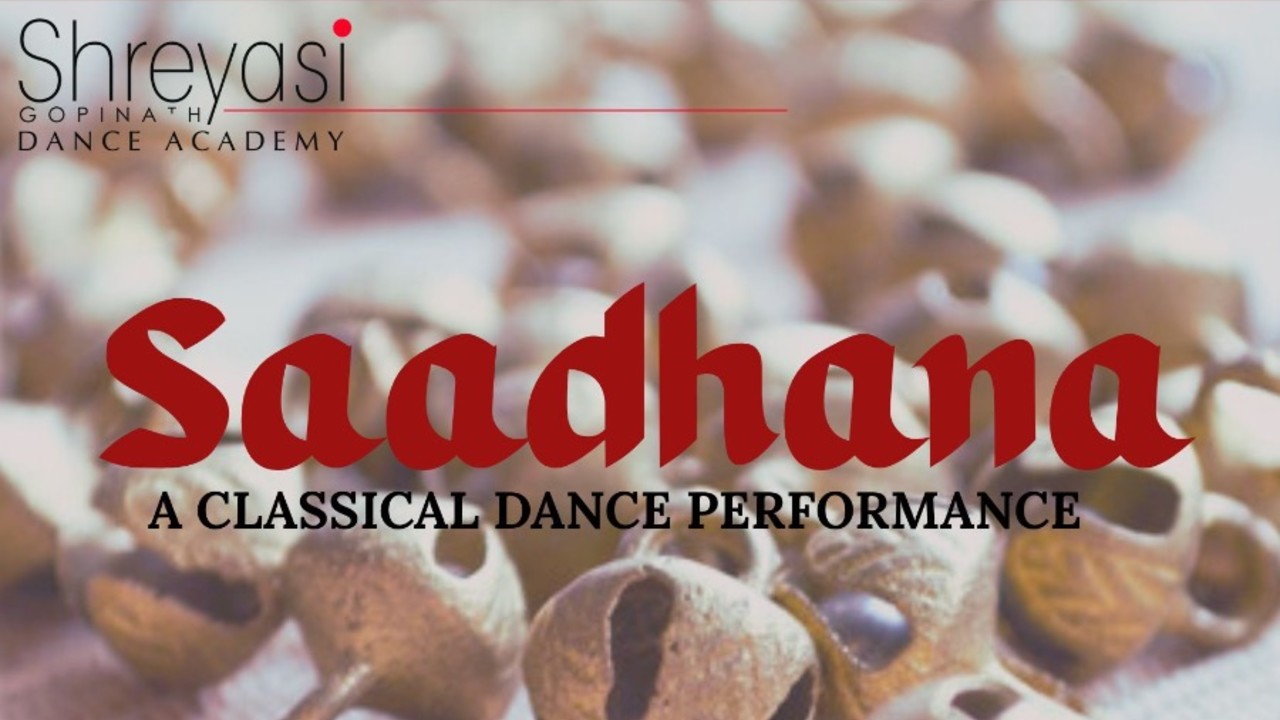 Saadhana an Indian Classical Dance Festival