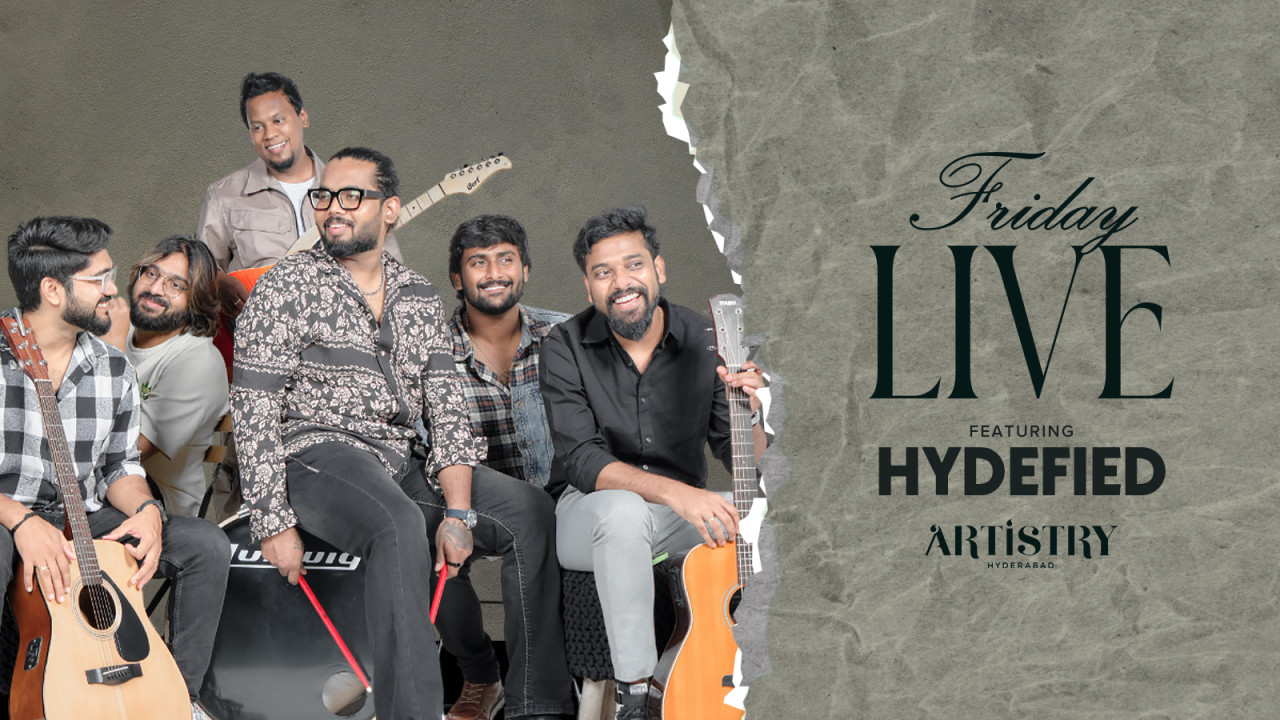 Friday Live at Artistry | Hyderabad