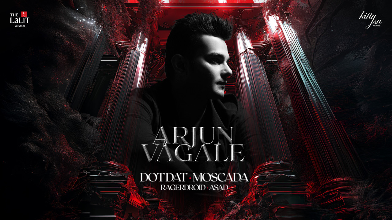 Kitty Su Presents Arjun Vagale, DotDat, Moscada & Ragerdroid Asad