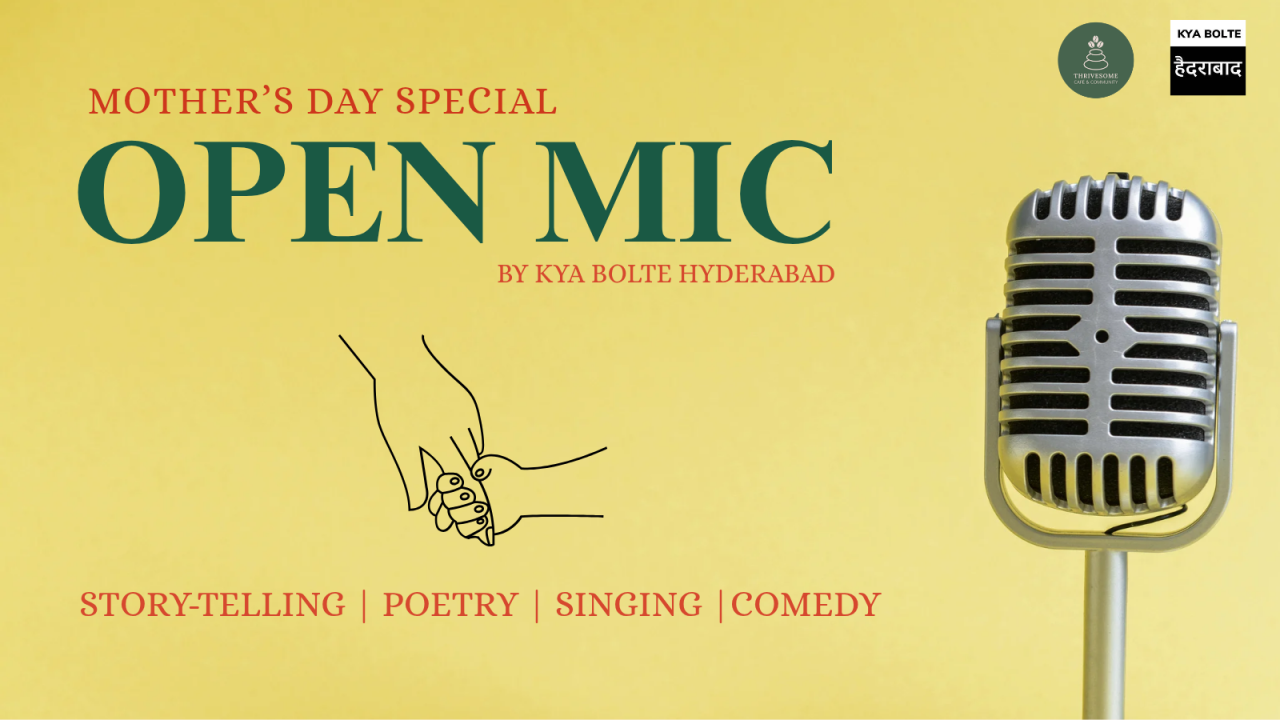 Mother's Day Special Open Mic by Kya Bolte Hyderabad