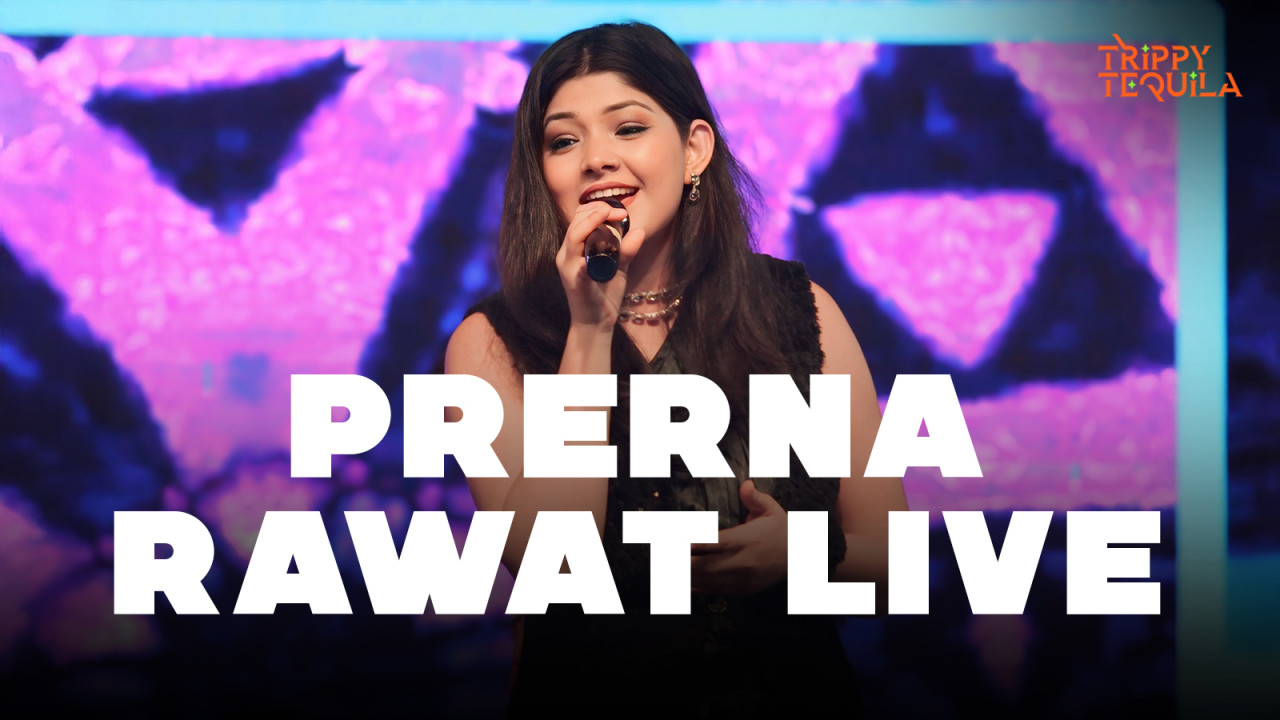 Prerna Rawat Live at Trippy Tequila