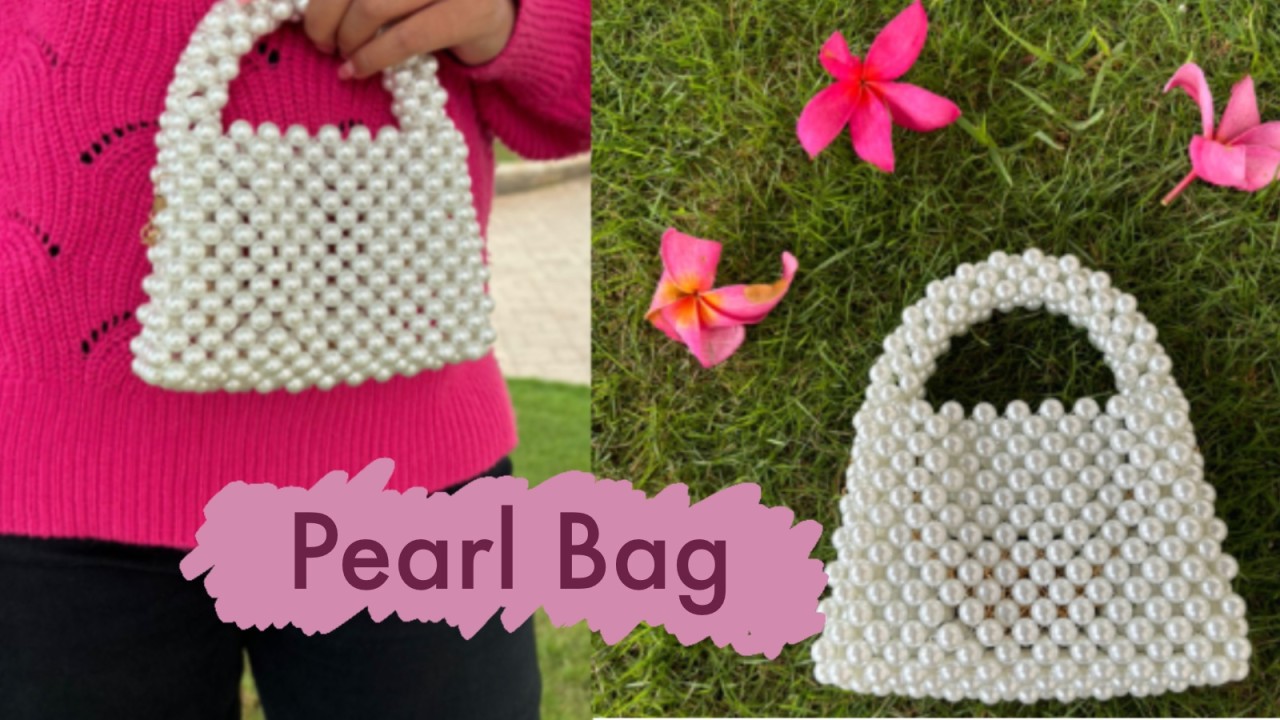 Pearl Bag Making