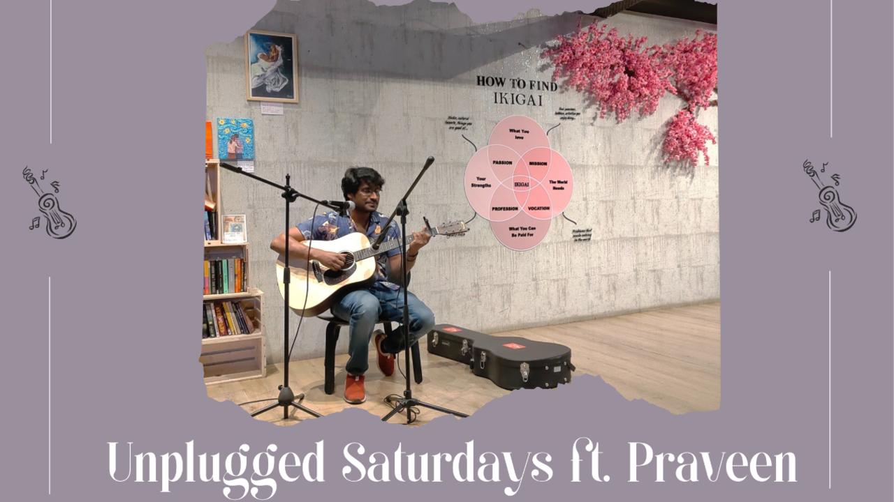 Unplugged Saturdays ft. Praveen Krishna Murthy