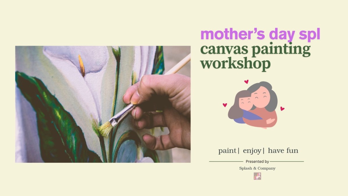 Mother's Day Spl a Canvas Painting Workshop
