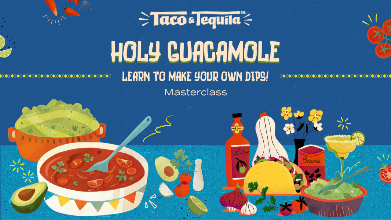 Holy Guacamole! - Dips & Salsa Masterclass