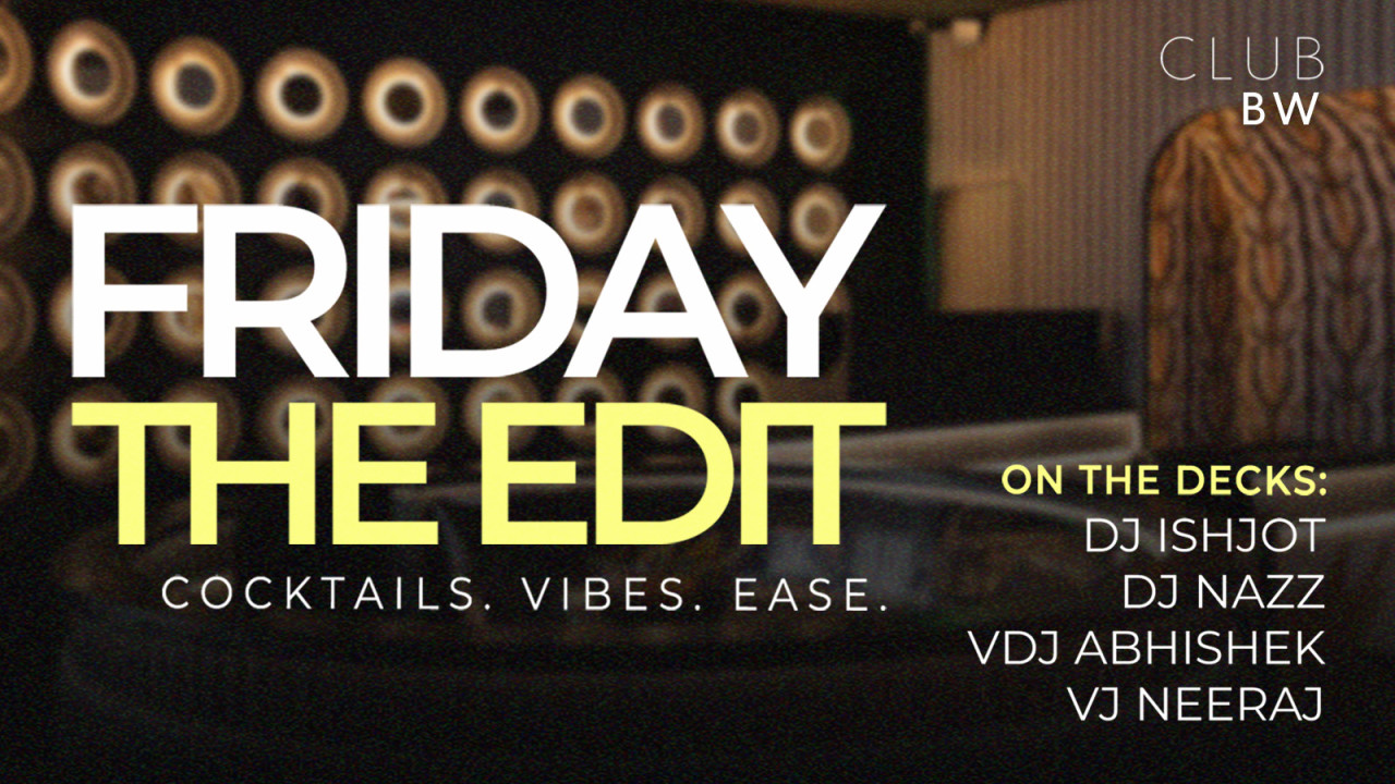 Friday the Edit