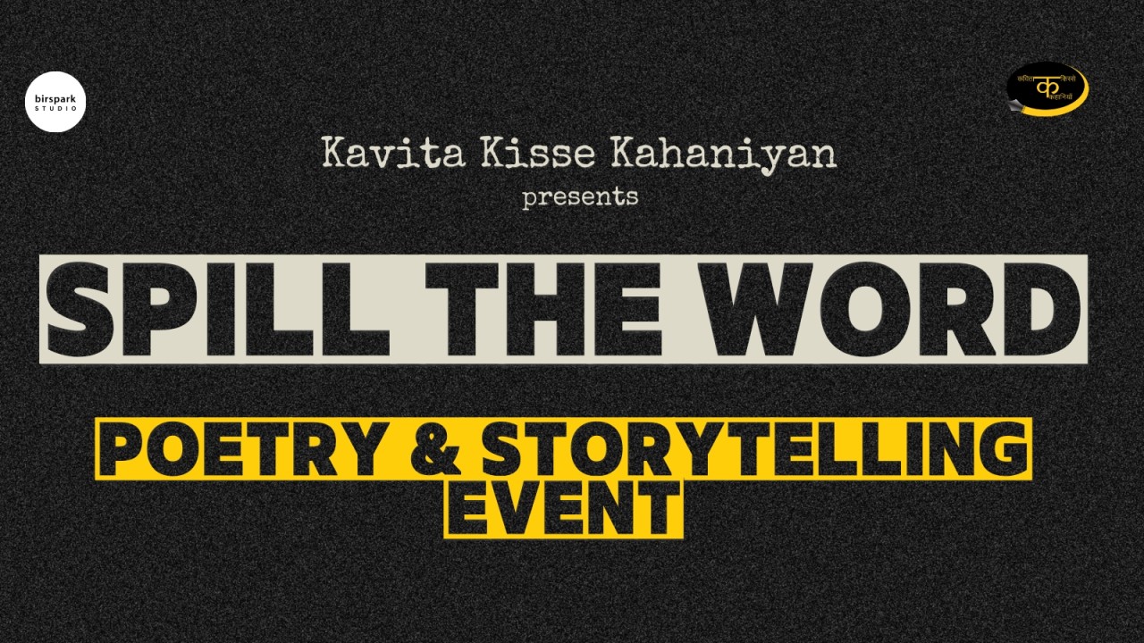 SPILL THE WORD - Poetry & Storytelling by Kavita Kisse Kahaniyan