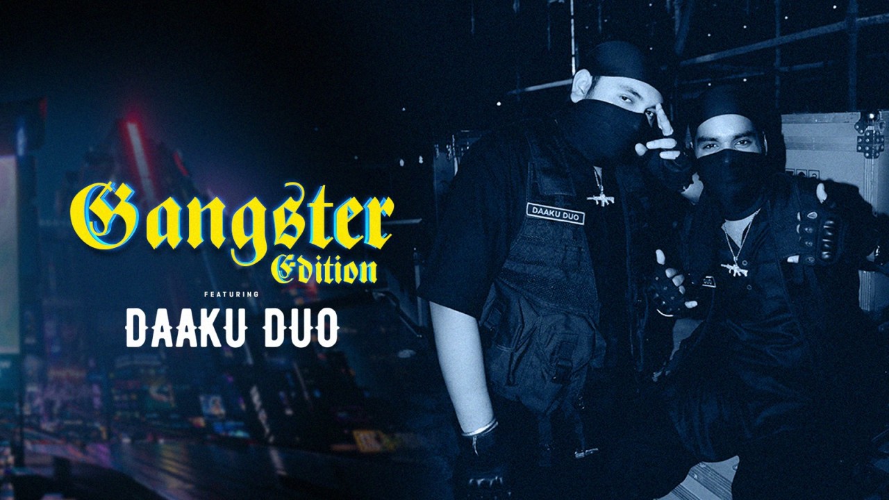 Gangster Edition ft. Daaku Duo