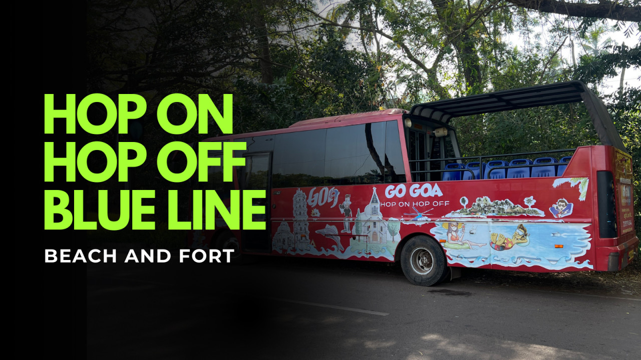 Hop On Hop Off Blue Line | Beach and Fort | North Goa Bus Tour