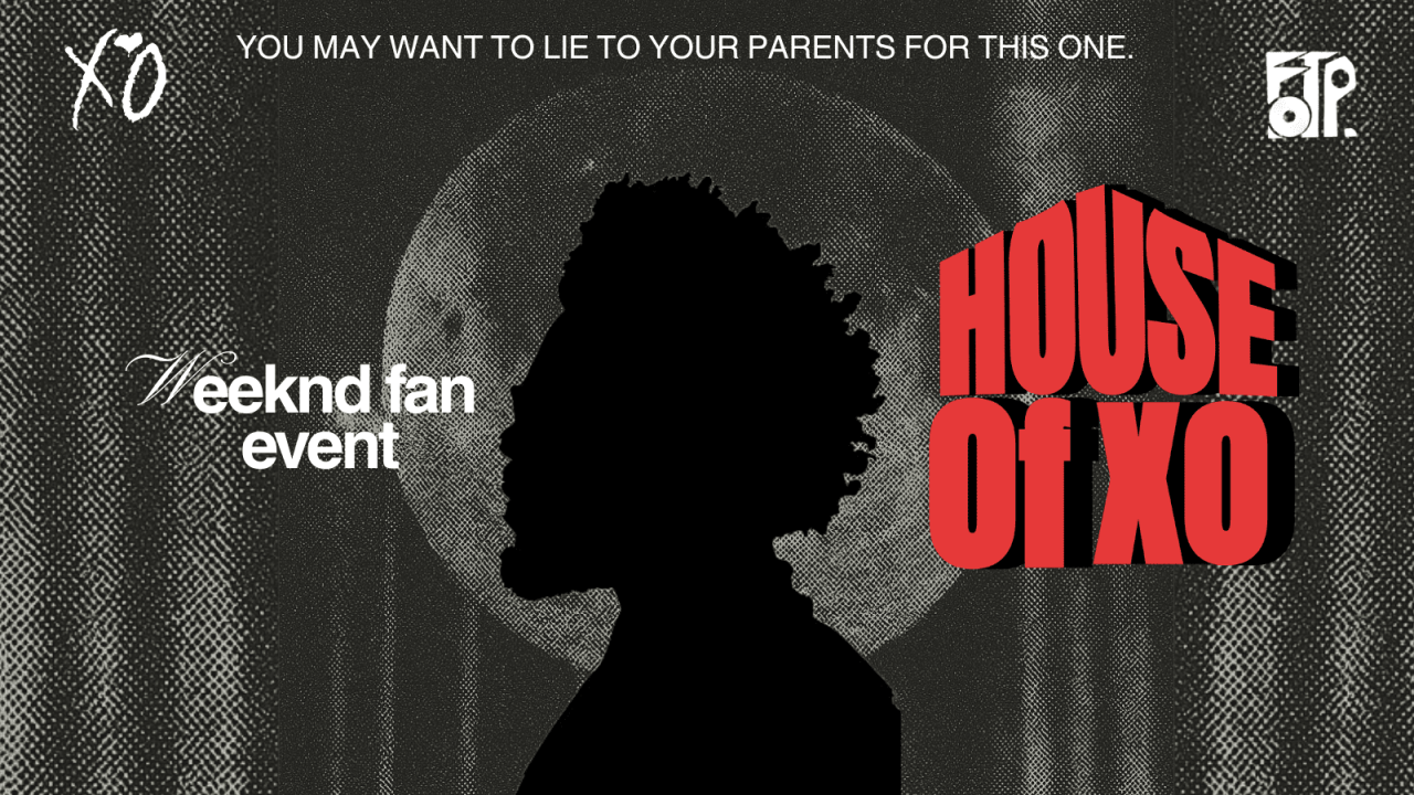 House of XO - Weeknd Fan Event
