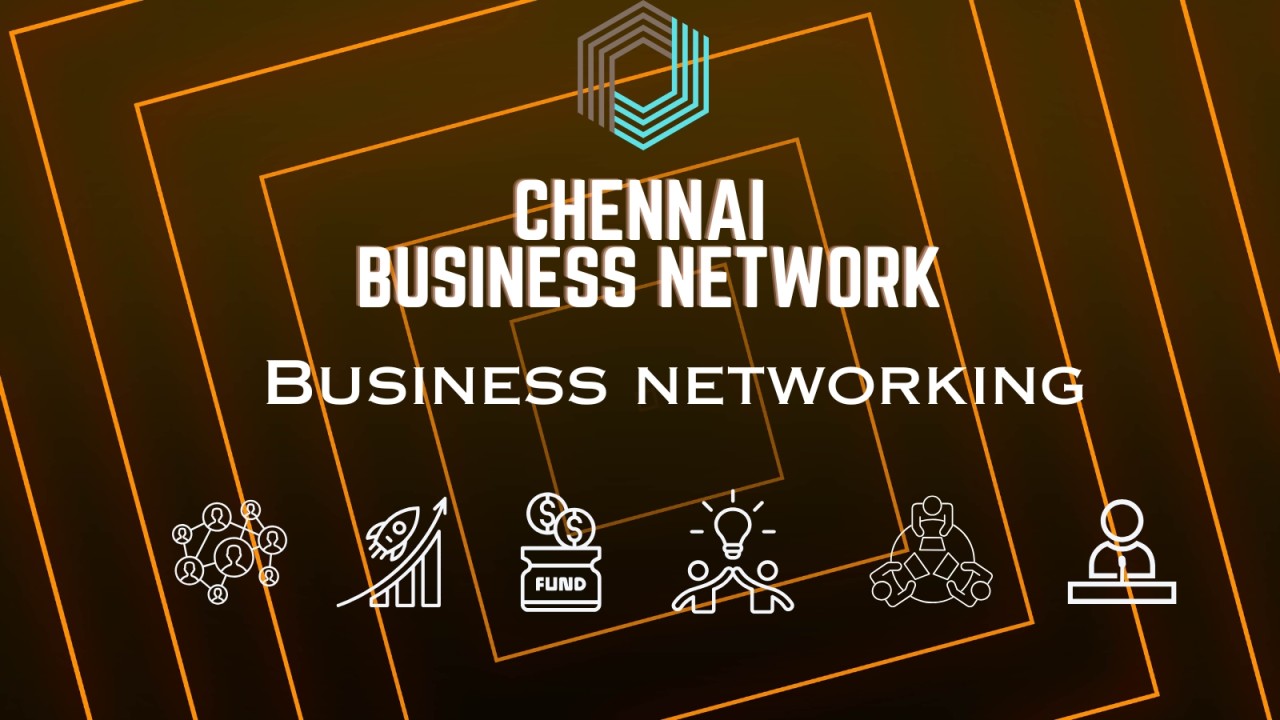 Chennai Business Network: Business Networking 2025