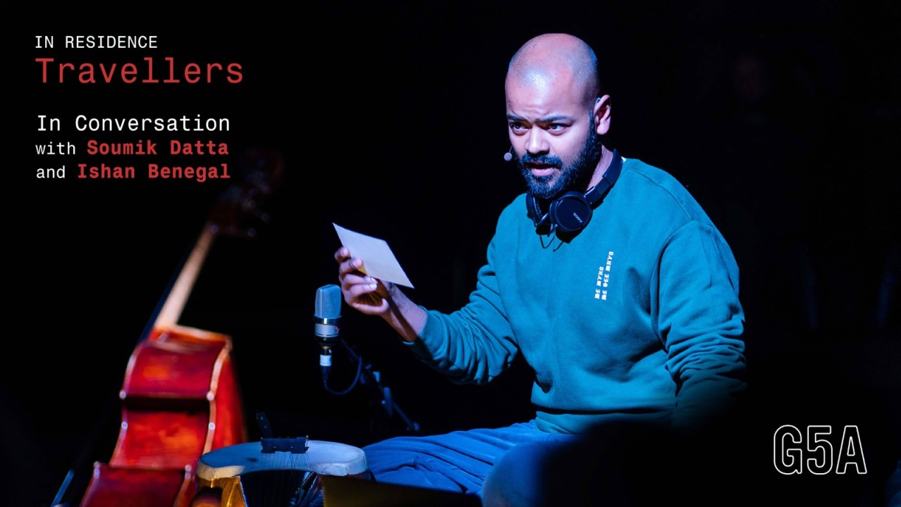 In Conversation with Soumik Datta & Ishan Benegal: In Residence for Travellers