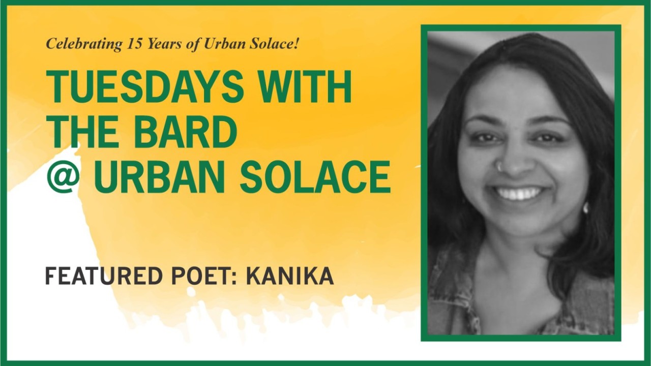 Tuesdays with the Bard at Urban Solace featuring Kanika
