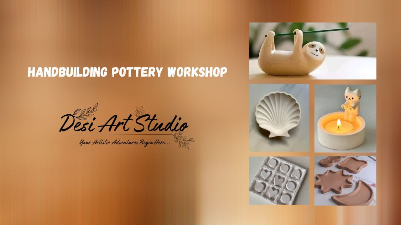 Handbuilding Pottery Workshop - Desi Art Studio