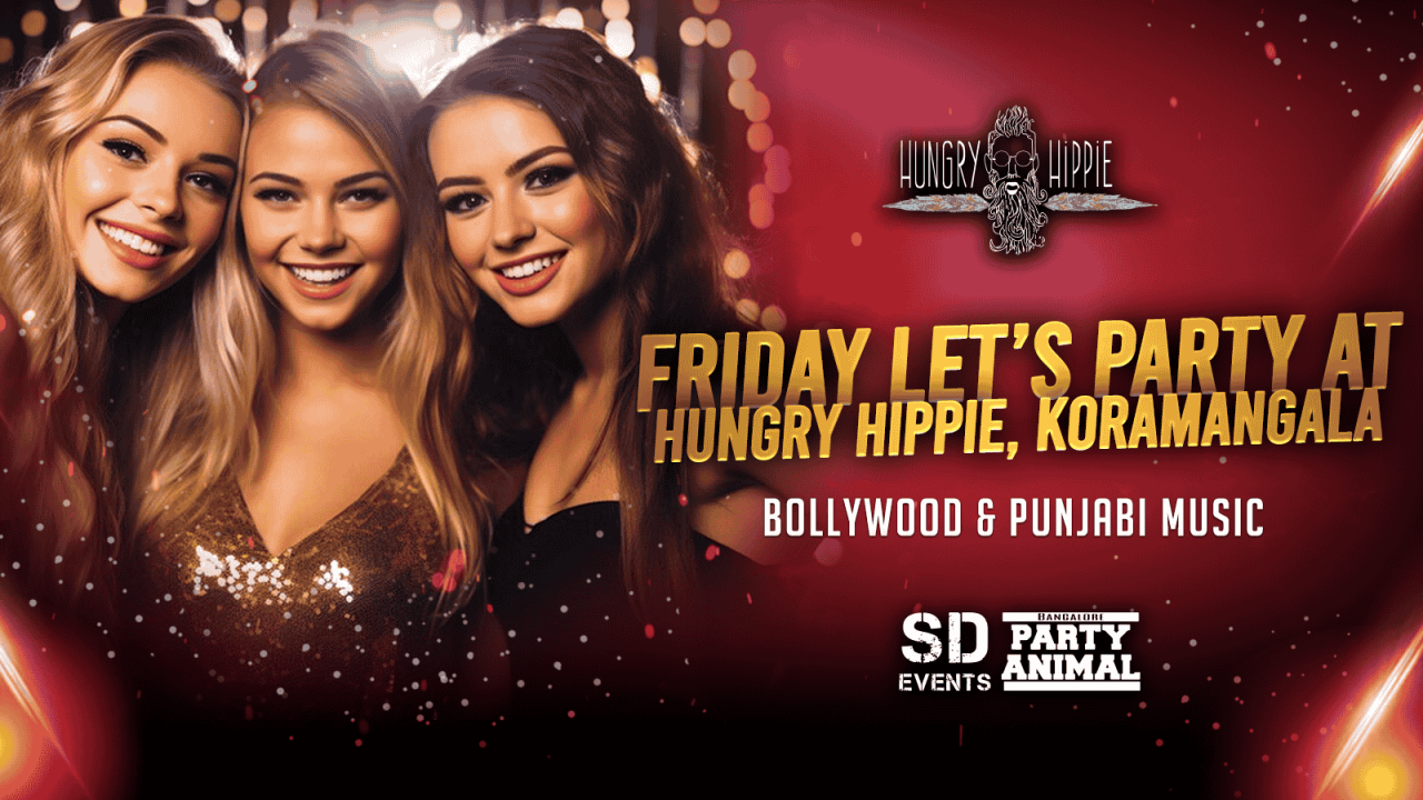 Friday Let's Party at Hungry Hippie Koramangala