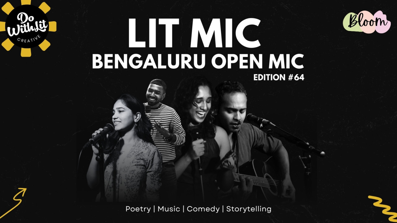 Lit-Mic: Bengaluru Open Mic | Poetry, Stories, Music, Comedy | Edition #64