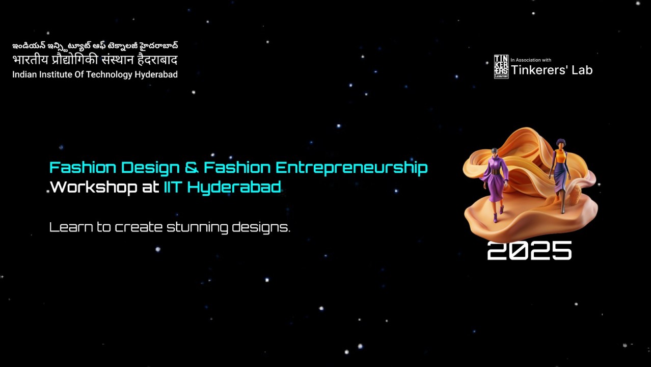 Fashion Design and Entrepreneurship Workshop | IIT Hyderabad