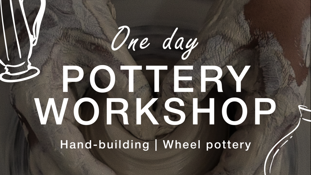 Pottery Workshop - Handbuilding & Wheel Pottery