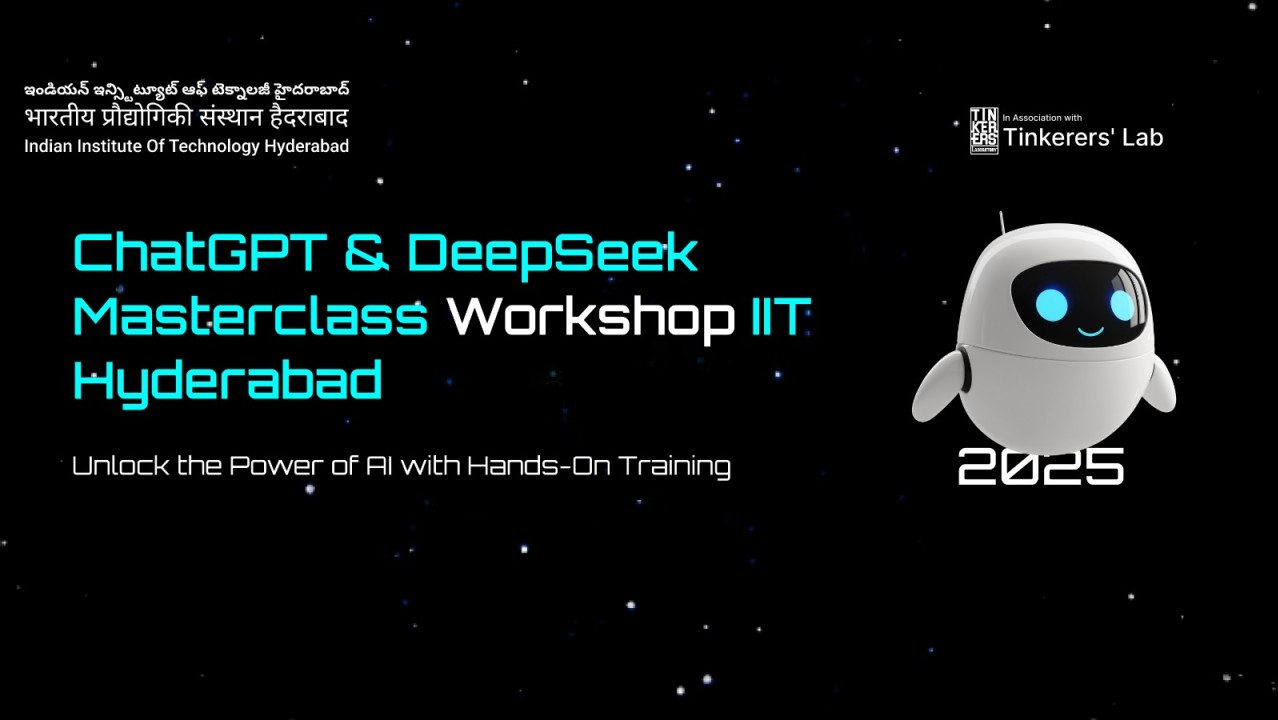 ChatGPT and DeepSeek Masterclass Workshop | IIT Hyderabad