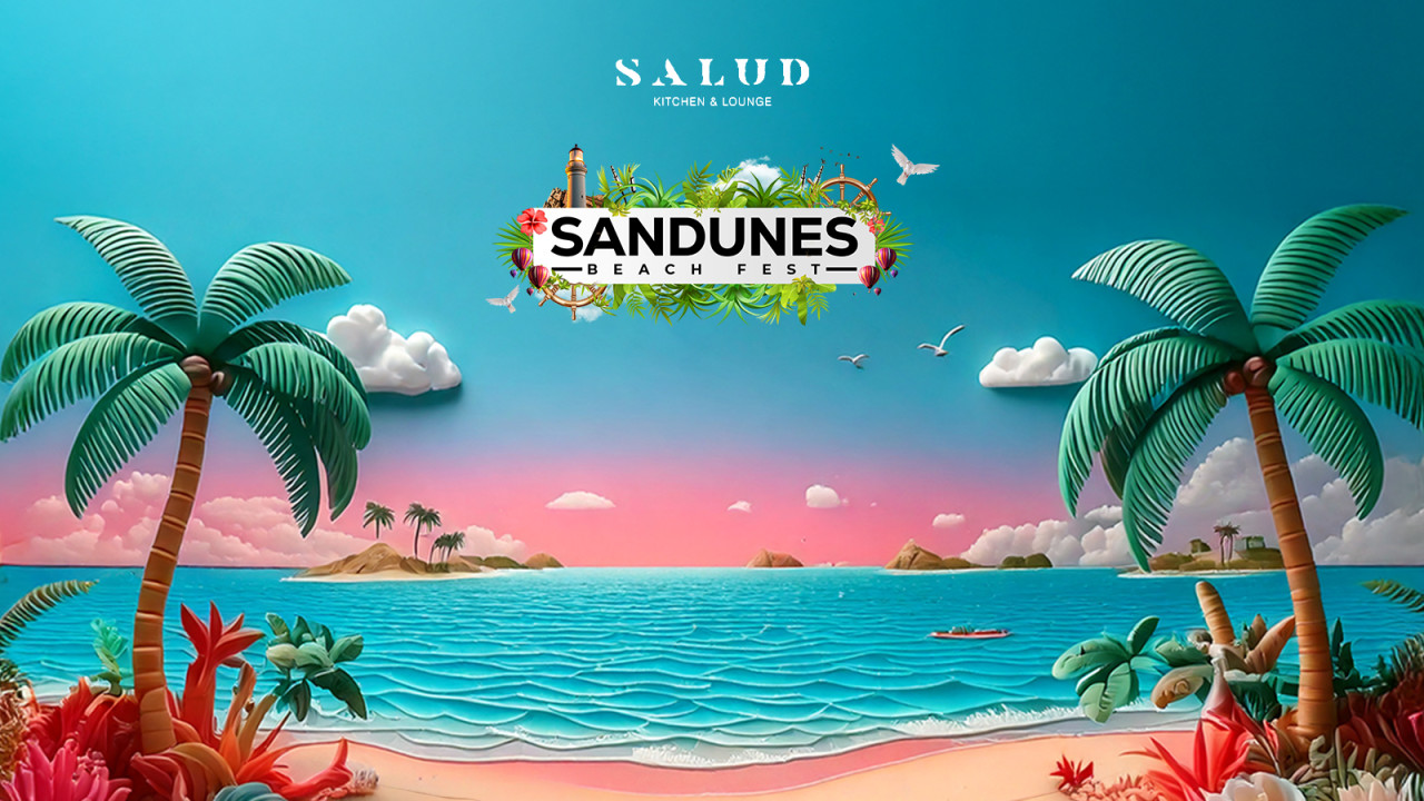 Sandunes Beach Fest at Salud | Independence Weekend
