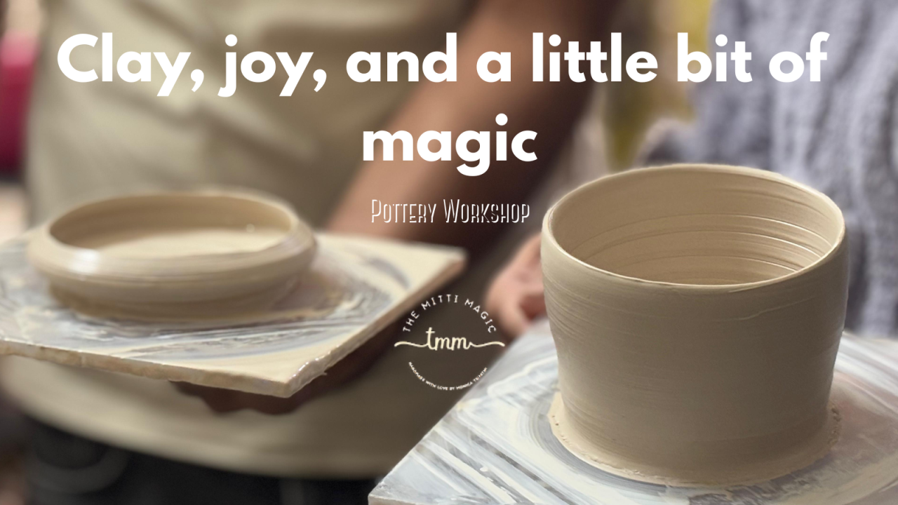Mitti Magic - A Pottery Workshop