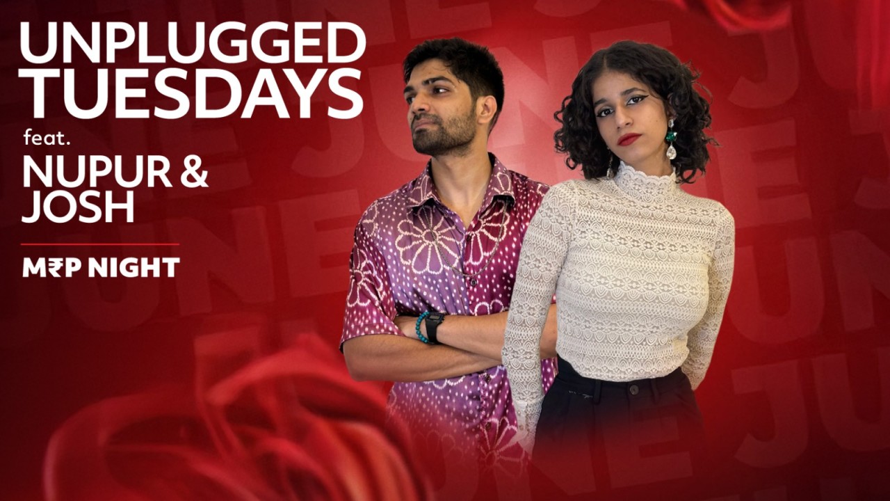 Unplugged Tuesdays ft. Nupur and Josh Live (MRP Night)