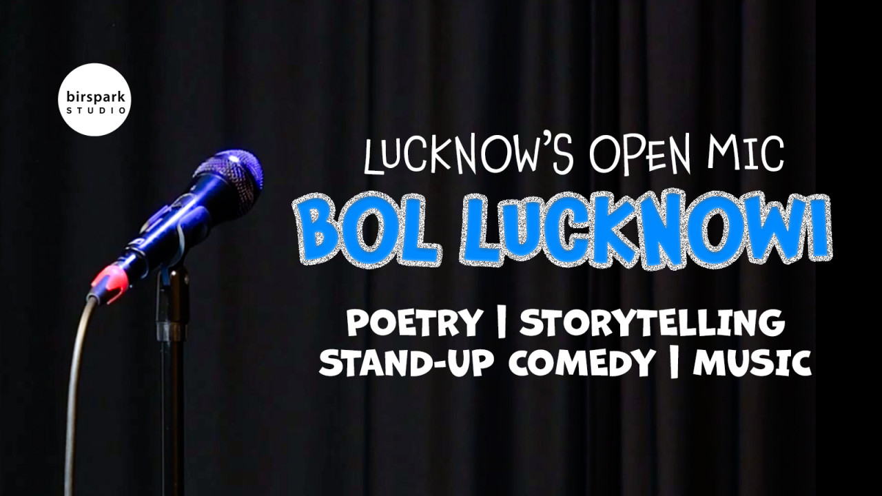 Bol Lucknowi | Lucknow Open Mic