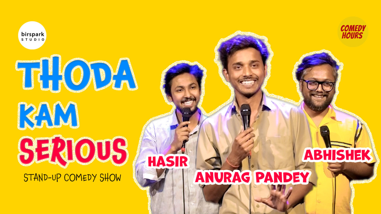Thoda Kam Serious ~ Stand-up Comedy Show