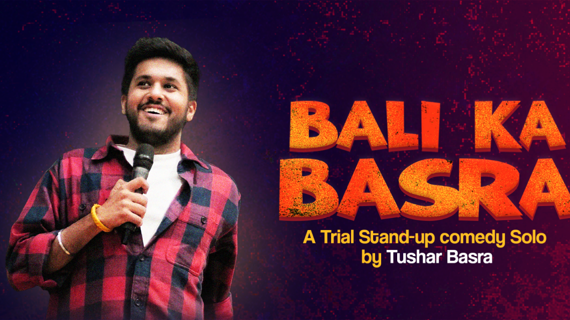 Tushar Basra Live: A Standup Comedy Solo Show