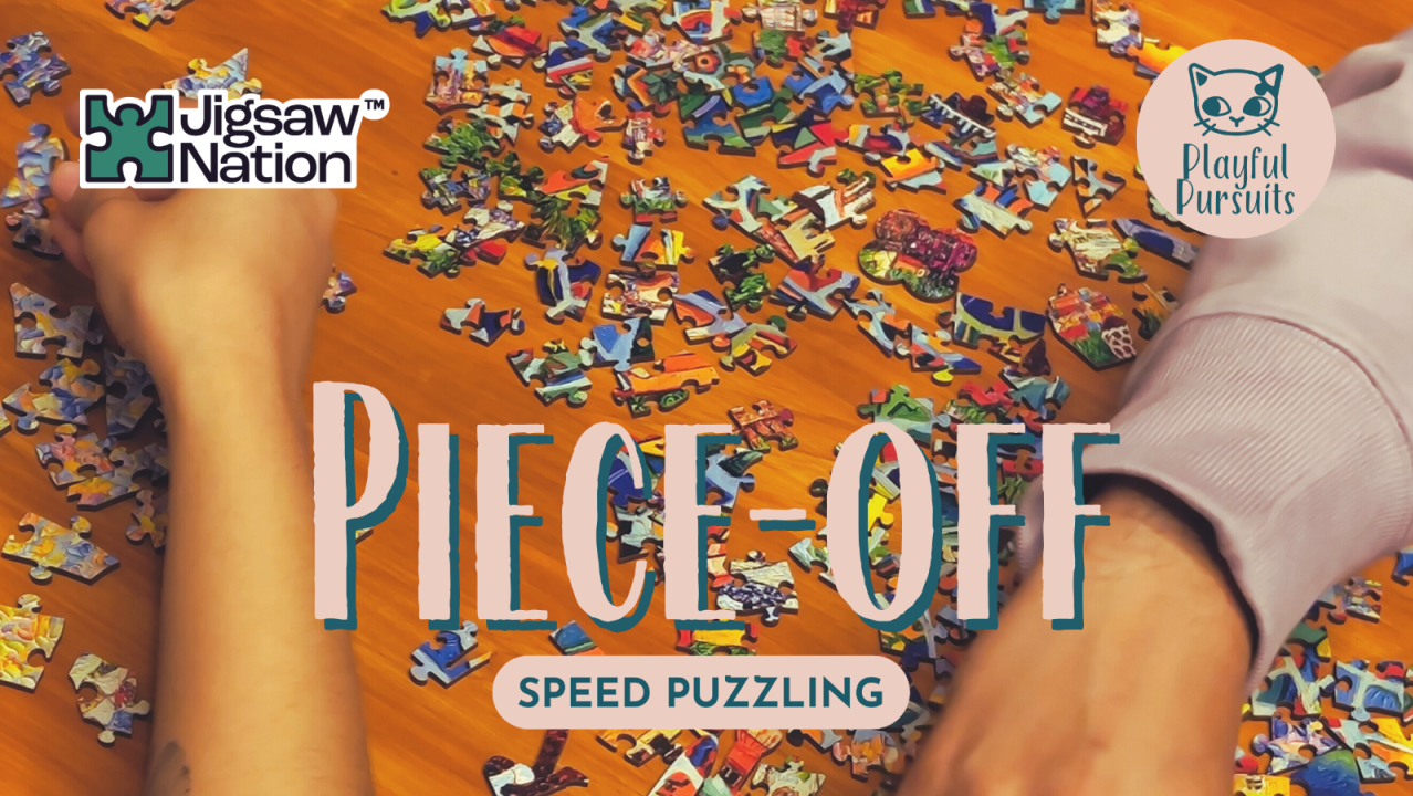 Piece-Off #9 - Speed Puzzling with Playful Pursuits