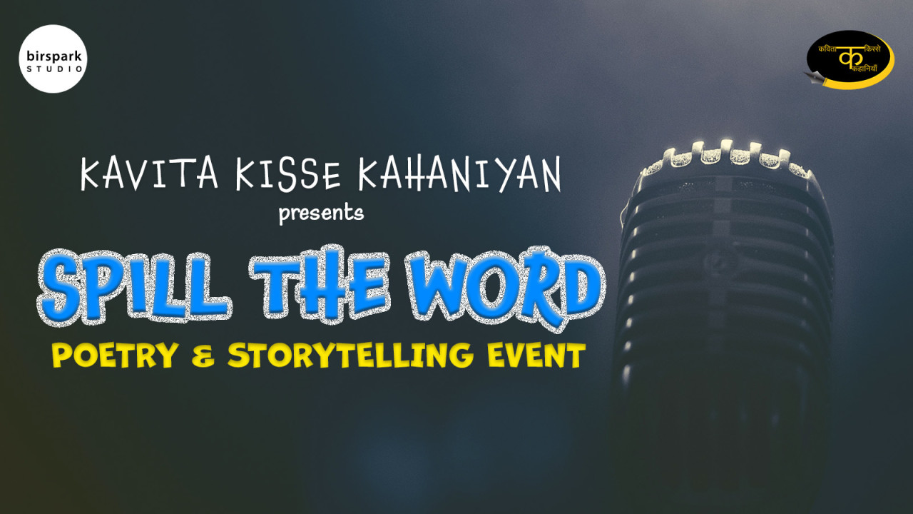 Spill The Word: Poetry and Storytelling by Kavita Kisse Kahaniyan