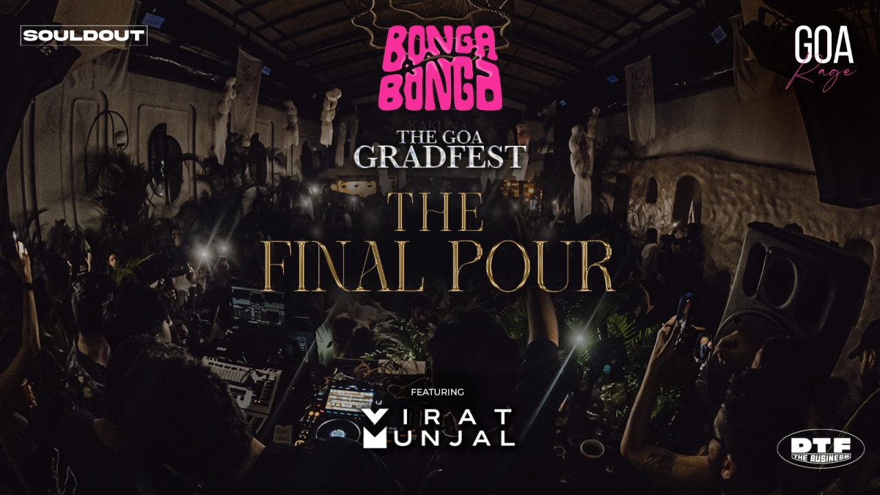 Bonga Bonga Presents The Goa GradFest ft. Virat Munjal | Goya